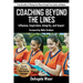 Coaching Beyond The Lines: Influence, Inspiration, Integrity, and Impact