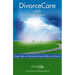 The Divorce Care: Hope, Help, and Healing During and After Your Divorce