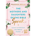 The Mothers and Daughters of the Bible Speak: Lessons on Faith from Nine Biblical Families