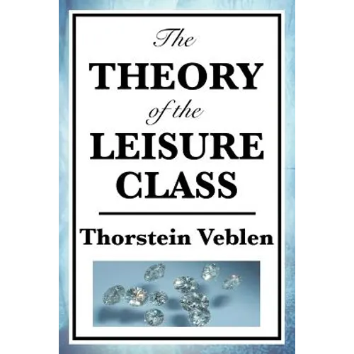 The Theory of the Leisure Class