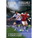 Futsal - The Perfect Game to Develop Soccer Skills: The Evidence and its Application - A Coach's Guide
