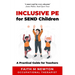 Inclusive PE for SEND Children: A Practical Guide for Teachers