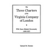 Three Charters of the Virginia Company of London