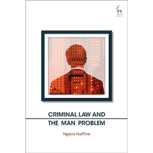 Criminal Law and the Man Problem