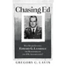 Chasing Ed: Was Major General Edward G. Lansdale the Mastermind of the JFK Assassination?
