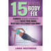 15-Minute Body Fix (3rd Edition): 15-Minute Exercises & Workouts to Help Resize Your Thighs, Blast Belly Fat & Sculpt Lean Arms!