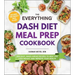 The Everything Dash Diet Meal Prep Cookbook: 200 Easy, Make-Ahead Recipes to Help You Lose Weight and Improve Your Health