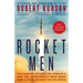 Rocket Men: The Daring Odyssey of Apollo 8 and the Astronauts Who Made Man's First Journey to the Moon