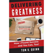 Delivering Greatness: How I Found Success...and You Can, Too!