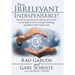 From Irrelevant to Indispensable!: How the Greatest Financial Advisers of Our Time Use the Spoken Word to Leverage Technology and Make It Their Greate