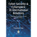 Cyber Security & Cyberspace in International Relations: A Roadmap for India's Cyber Security Policy
