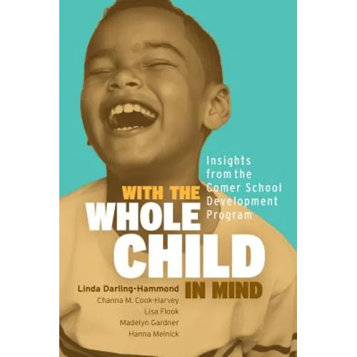 With the Whole Child in Mind: Insights from the Comer School Development Program