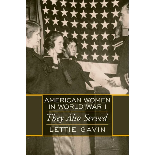 American Women in World War I: They Also Served