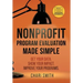 Nonprofit Program Evaluation Made Simple: Get your Data. Show your Impact. Improve your Programs.