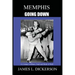 Memphis Going Down: A Century of Blues, Soul and Rock 'n' Roll