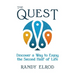 The Quest: Discover a Way to Enjoy the Second Half of Life