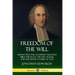 Freedom of the Will: Human Free Will Examined Through Bible Theology, the Life of Jesus, and the Divine Nature of God