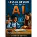 Lesson Design in the Era of AI