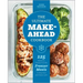 The Ultimate Make-Ahead Cookbook: 125 Delicious, Family-Friendly Freezer Meals to Prep Now and Enjoy Later