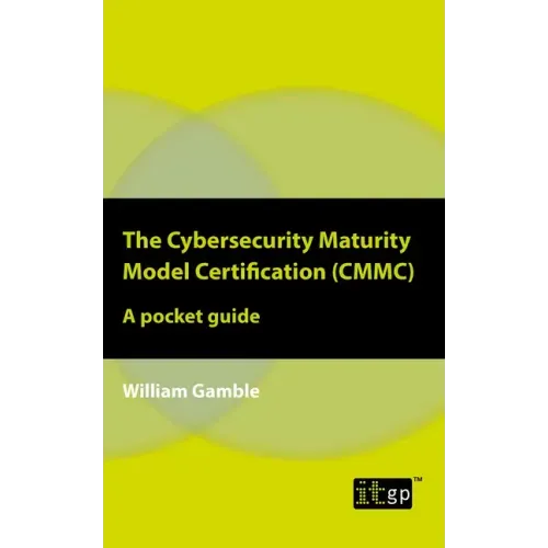 The Cybersecurity Maturity Model Certification (CMMC): A pocket guide