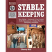 Stablekeeping: A Visual Guide to Safe and Healthy Horsekeeping