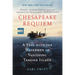 Chesapeake Requiem: A Year with the Watermen of Vanishing Tangier Island