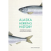 Alaska Herring History: The Story of Alaska's Herring Fisheries and Industry