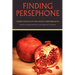 Finding Persephone: Women's Rituals in the Ancient Mediterranean