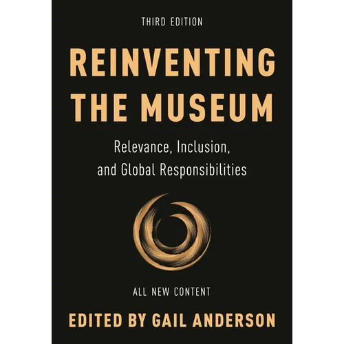 Reinventing the Museum: Relevance, Inclusion, and Global Responsibilities