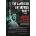 The American Enterprise Party Vol. 3: Restore the American Enterprise Work Ethic with Humanism