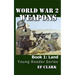 World War 2 Weapons Book 1: Land