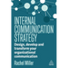 Internal Communication Strategy: Design, Develop and Transform Your Organizational Communication