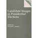 Candidate Images in Presidential Elections