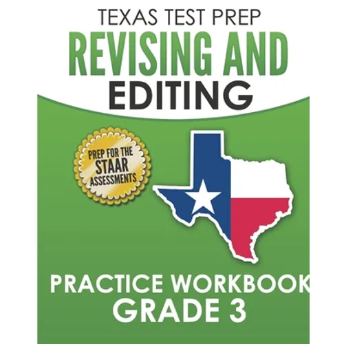 TEXAS TEST PREP Revising and Editing Practice Workbook Grade 3: Practice and Preparation for the STAAR Writing Test