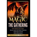 Magic The Gathering: Rules and Getting Started, Strategy Guide, Deck Building For Beginners (MTG, Deck Building, Strategy)