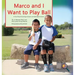 Marco and I Want To Play Ball: A True Story Promoting Inclusion and Self-Determination