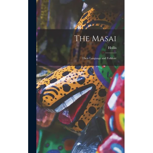 The Masai: Their Language and Folklore