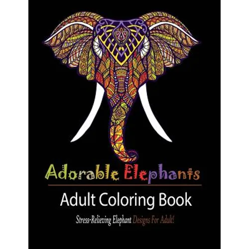 Adorable Elephant: Stress Relieving Elephant designs for Adult!