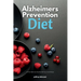 Alzheimer's Prevention Diet: A 4-Week Quick Start Meal Plan With Tasty Curated Recipes