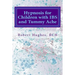 Hypnosis for Children with IBS and Tummy Ache: Treating Pediatric Functional Abdominal Pain with Hypnosis A Course in Advanced Hypnotherapy