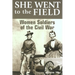 She Went to the Field: Women Soldiers of the Civil War