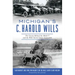 Michigan's C. Harold Wills: The Genius Behind the Model T and the Wills Sainte Claire Automobile
