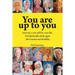 You are up to you.: Innovate a new self for a new life. Feel spiritually whole again after trauma and disability.