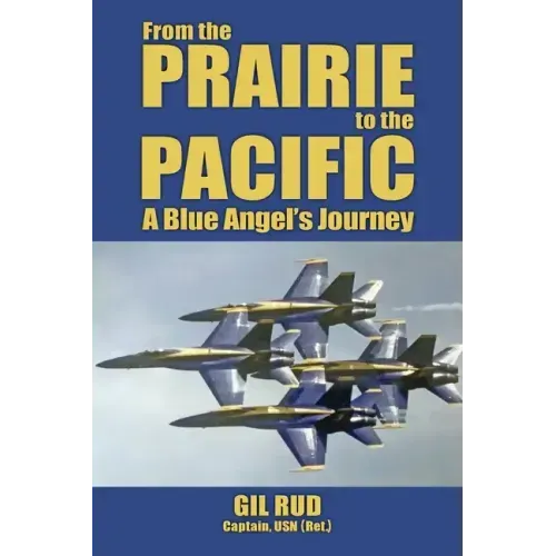 From the Prairie to the Pacific: A Blue Angel's Journey