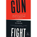 Gunfight: The Battle Over the Right to Bear Arms in America