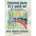 Cuentos para tí y para mí: Tales for You and Me; Cuentos, adivinanzas y más.