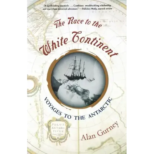 The Race to the White Continent: Voyages to the Antarctic