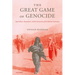 The Great Game of Genocide: Imperialism, Nationalism, and the Destruction of the Ottoman Armenians