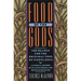 Food of the Gods: The Search for the Original Tree of Knowledge a Radical History of Plants, Drugs, and Human Evolution