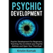 Psychic Development: Psychic Development for Beginners, Teaching you to Unlock your Psychic Abilities and Open your Third Eye!